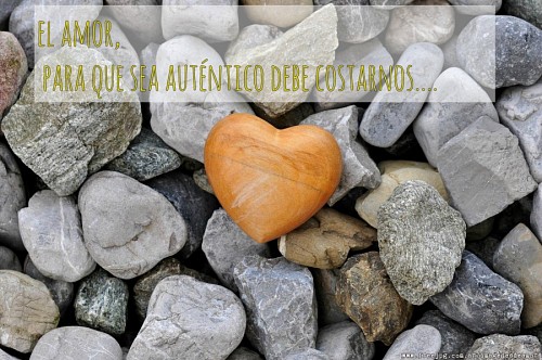 autentico El amor para que sea auténtico debe costarnos 
