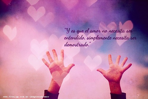 enamorado Y es que el amor no necesita ser entendido 